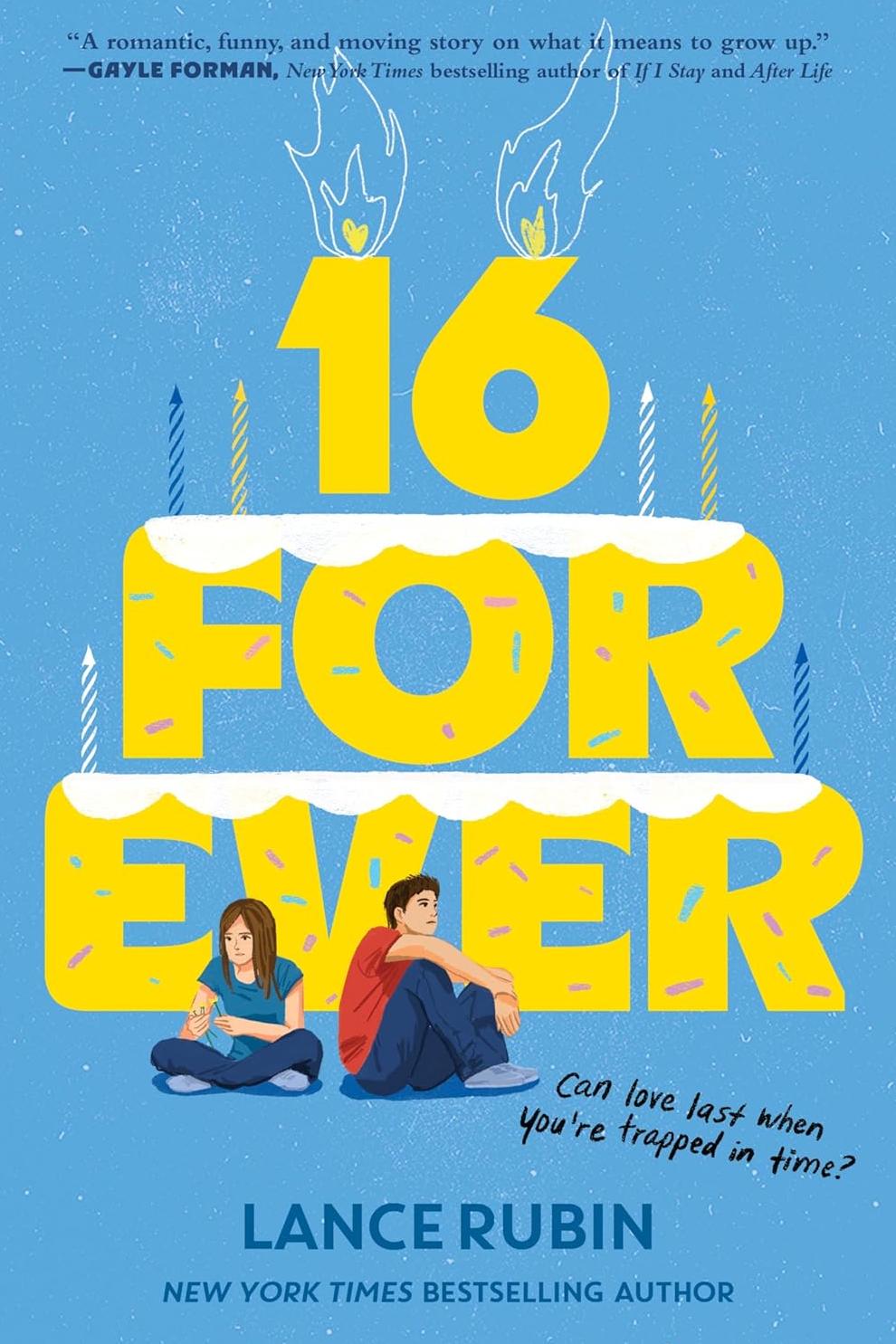 Book Cover: 16 Forever by Lance Rubin