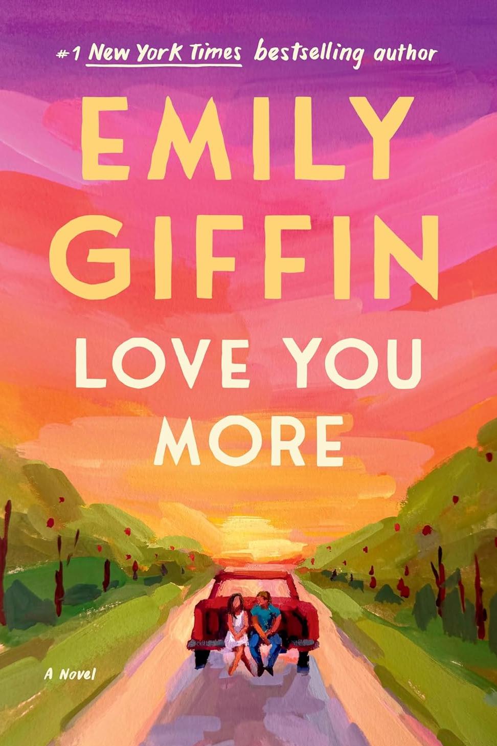 Book Cover: Love You More, by Emily Giffin