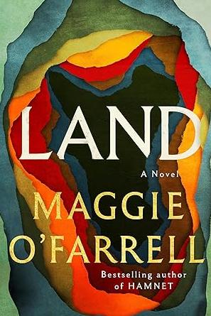 Book Cover: Land by Maggie O'Farrell