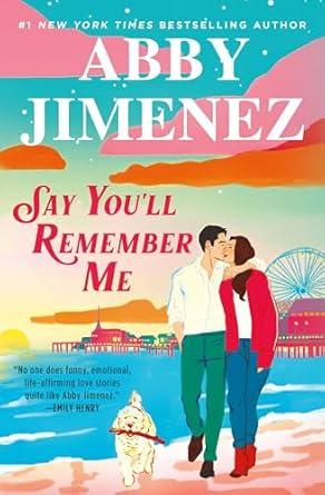 Say You'll Remember Me by Abbey Jimenez
