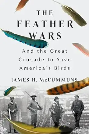 Book Cover: The Feather Wars, by James McCommons